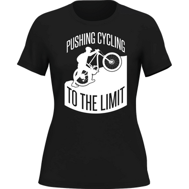 Pushing Cycling To The Limit T-Shirt for Women